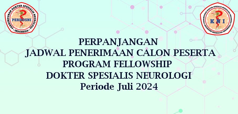 PERPANJANGAN JADWAL PENERIMAAN CALON PESERTA PROGRAM FELLOWSHIP DOKTER SPESIALIS NEUROLOGI PERIODE JULI 2024
